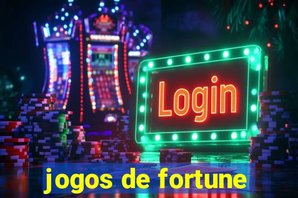 jogos de fortune