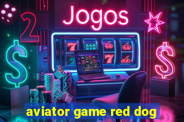 aviator game red dog