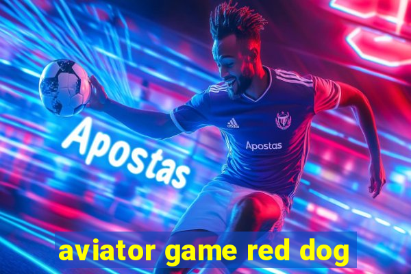 aviator game red dog