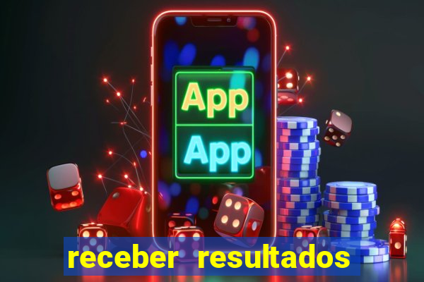 receber resultados de jogos no celular