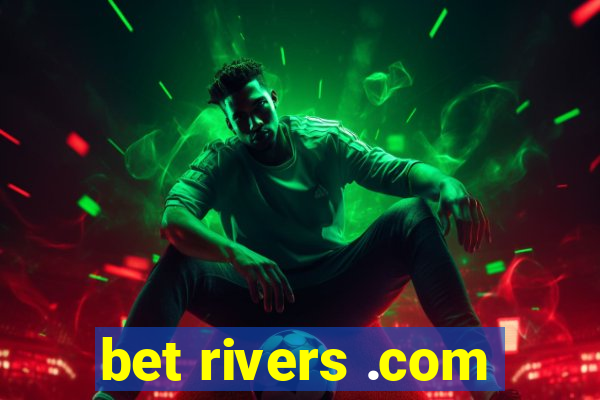 bet rivers .com