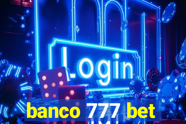 banco 777 bet