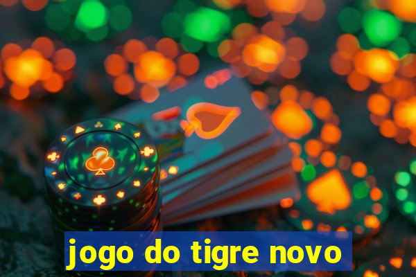 jogo do tigre novo