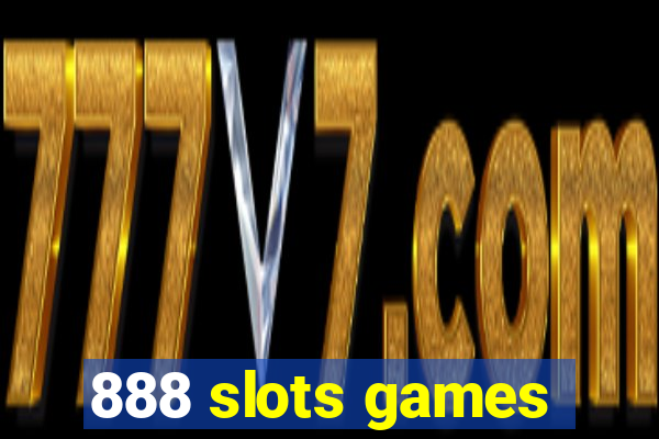 888 slots games