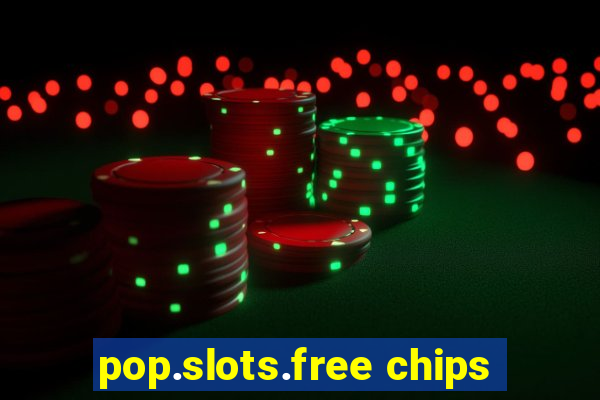 pop.slots.free chips