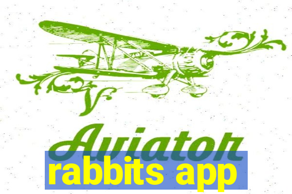 rabbits app