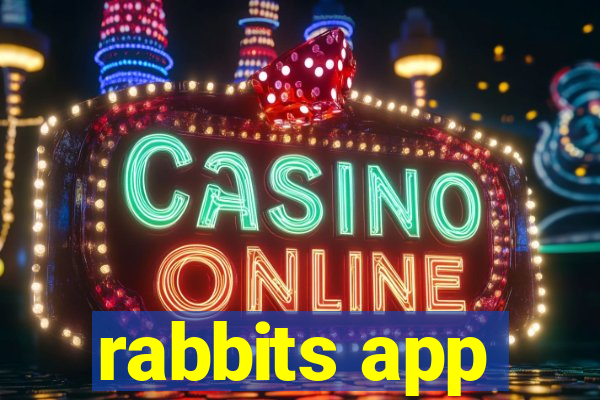 rabbits app