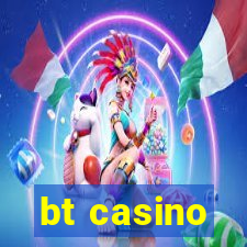 bt casino