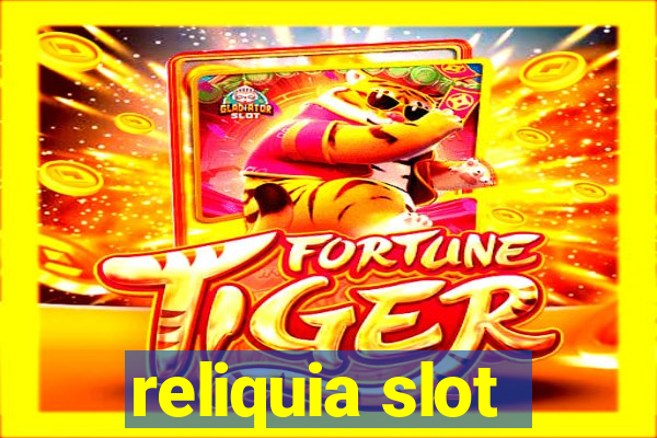 reliquia slot