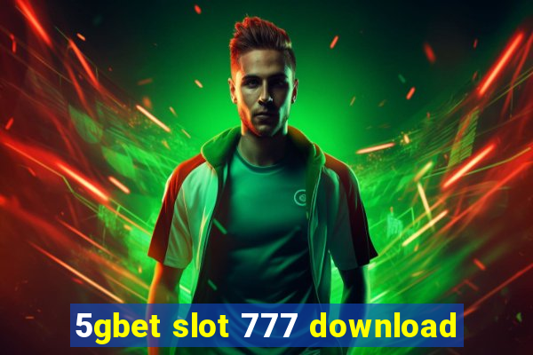 5gbet slot 777 download