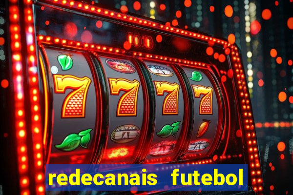 redecanais futebol ao vivo