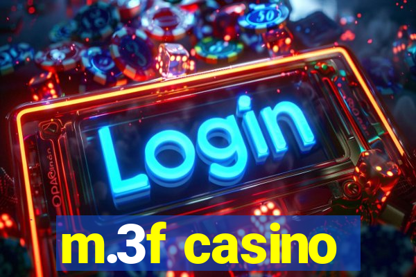 m.3f casino