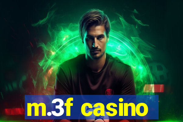 m.3f casino