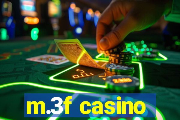 m.3f casino