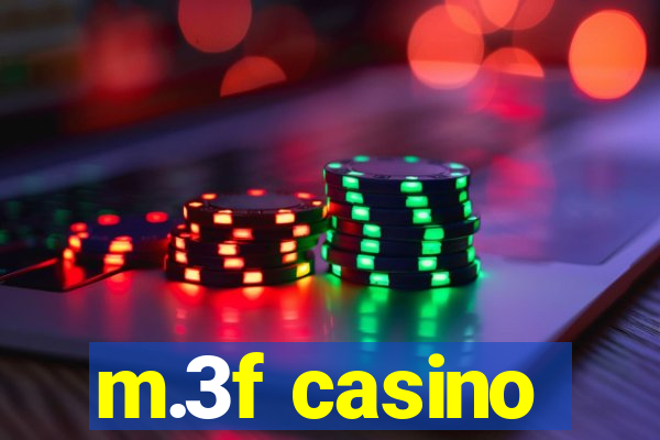 m.3f casino