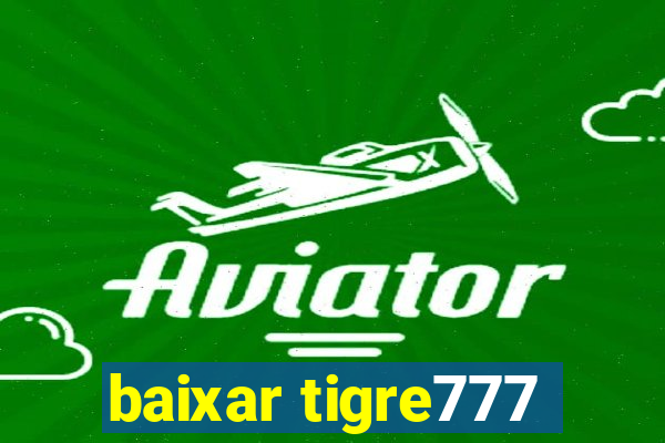 baixar tigre777