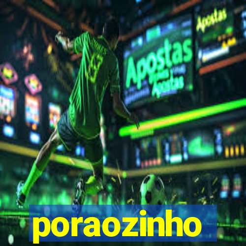 poraozinho