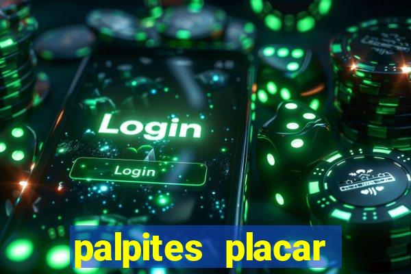 palpites placar jogos de hoje