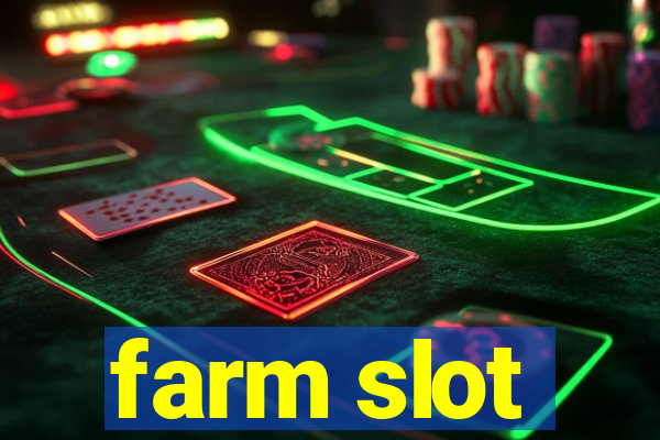 farm slot