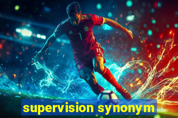 supervision synonym