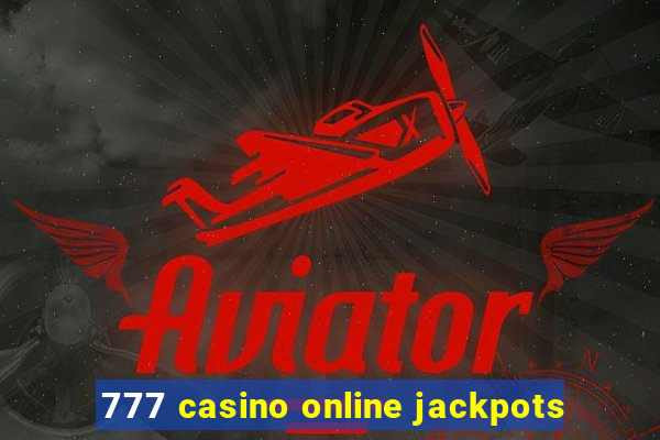 777 casino online jackpots