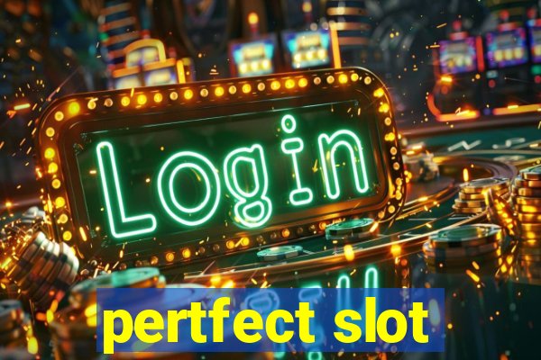 pertfect slot