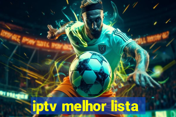 iptv melhor lista