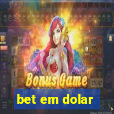 bet em dolar