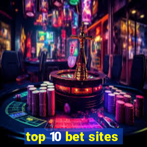 top 10 bet sites