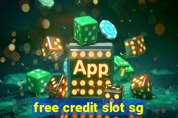 free credit slot sg