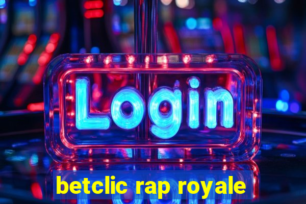 betclic rap royale