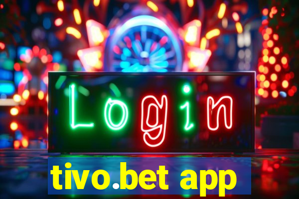 tivo.bet app