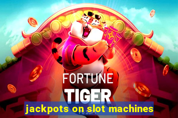 jackpots on slot machines