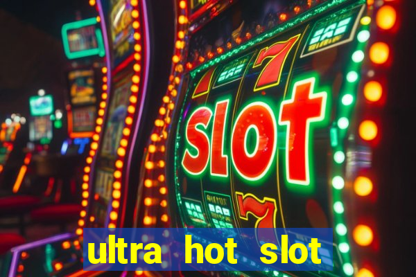 ultra hot slot free play