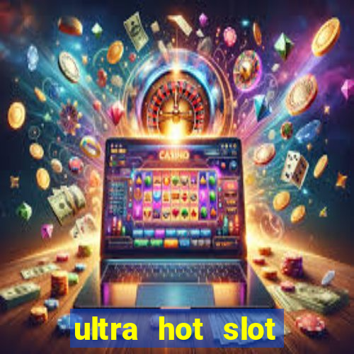 ultra hot slot free play