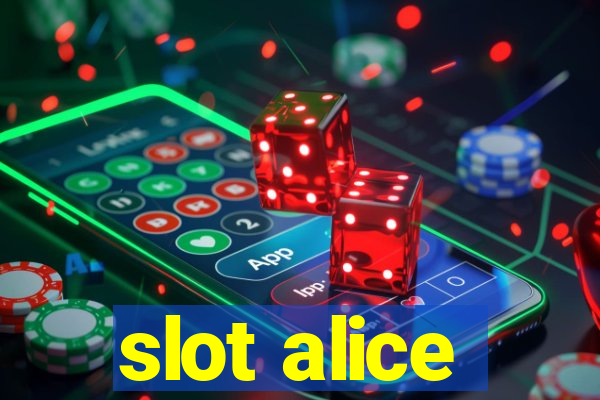 slot alice