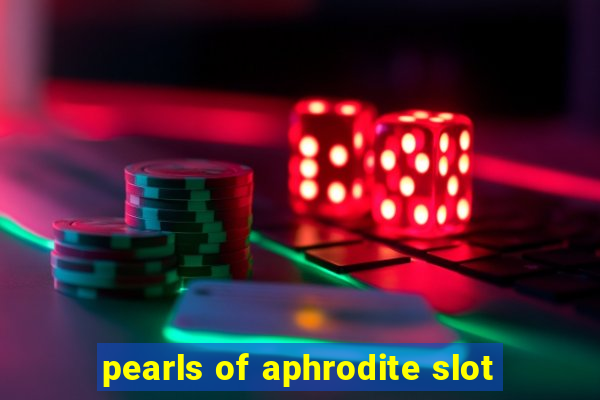 pearls of aphrodite slot