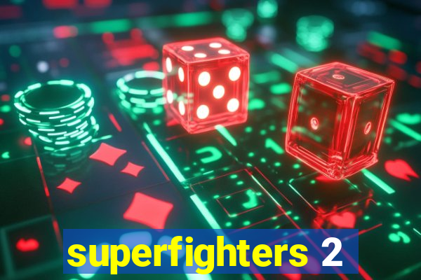 superfighters 2