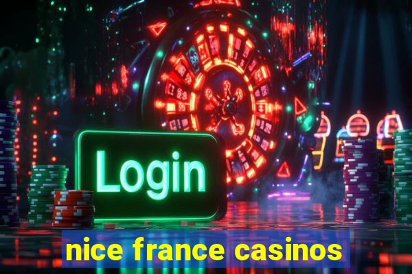 nice france casinos