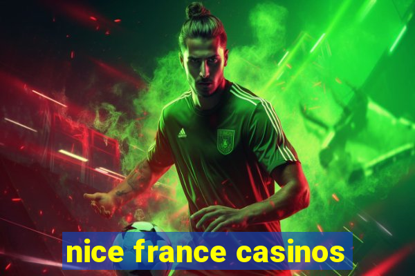 nice france casinos