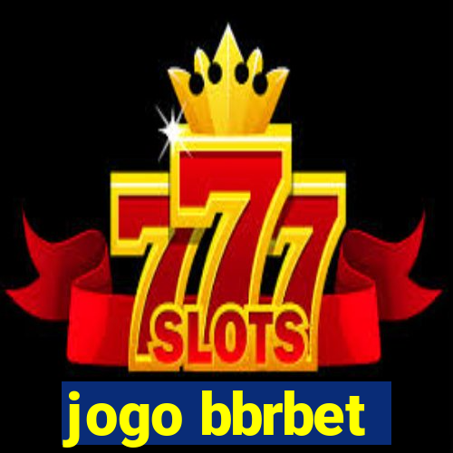 jogo bbrbet