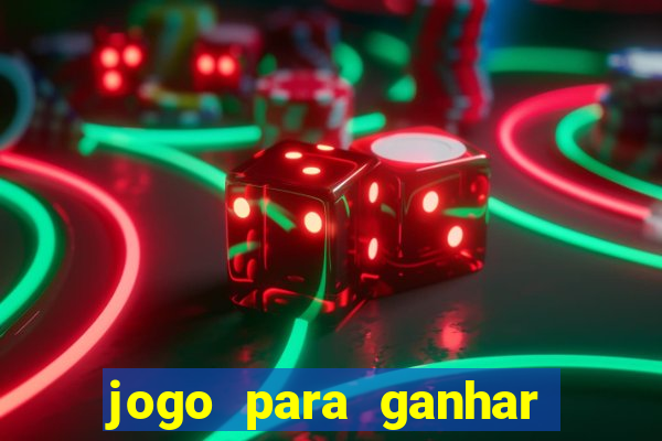 jogo para ganhar dinheiro fácil