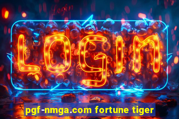 pgf-nmga.com fortune tiger