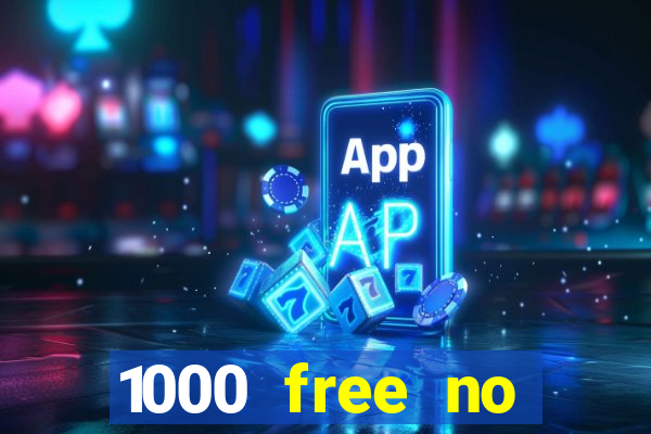 1000 free no deposit casino