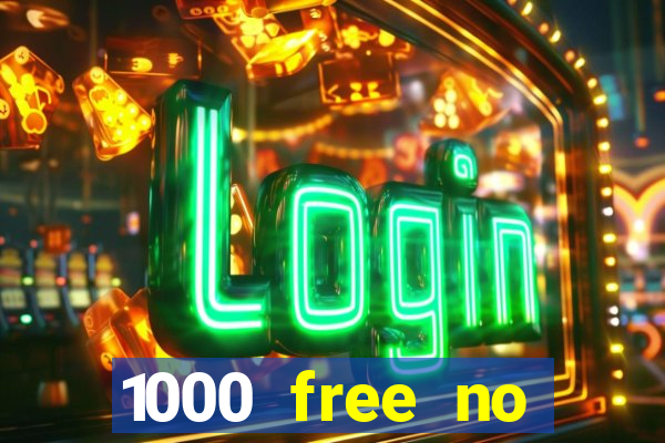 1000 free no deposit casino