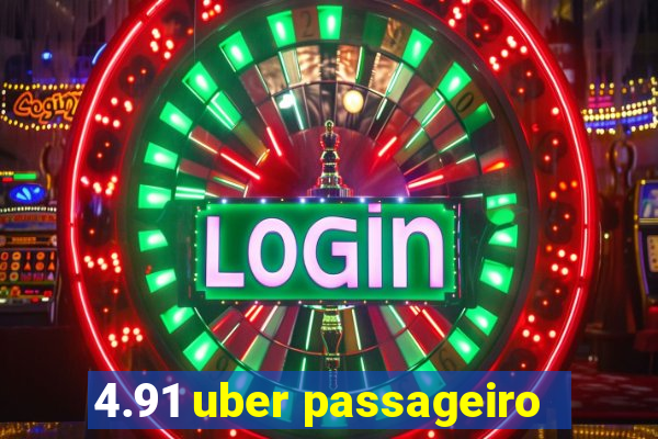 4.91 uber passageiro