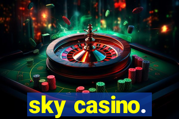 sky casino.