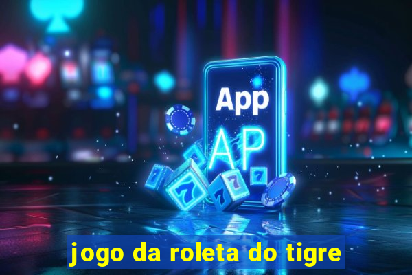 jogo da roleta do tigre