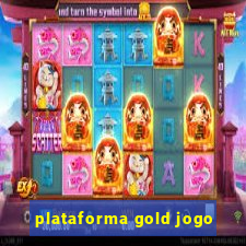 plataforma gold jogo