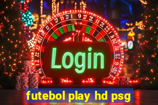 futebol play hd psg